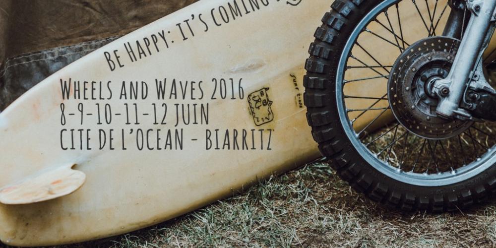 Wheels and Waves 2016 aura lieu à Biarritz du 8 et le 13 juin